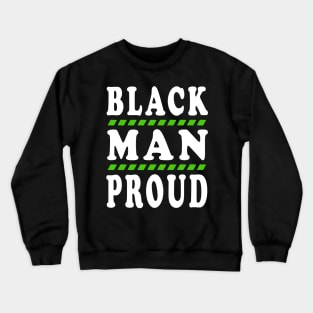 Black Man Proud Black Lives Matter Crewneck Sweatshirt